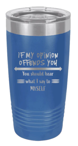 If My Opinion Offends You  - 20oz Tumbler - Image 2