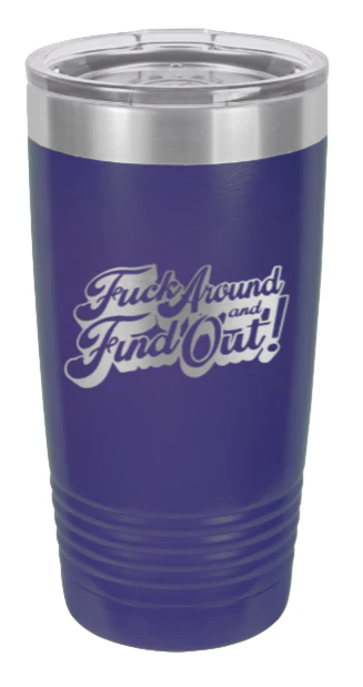 F*ck Around Find Out  - 20oz Tumbler - Image 13