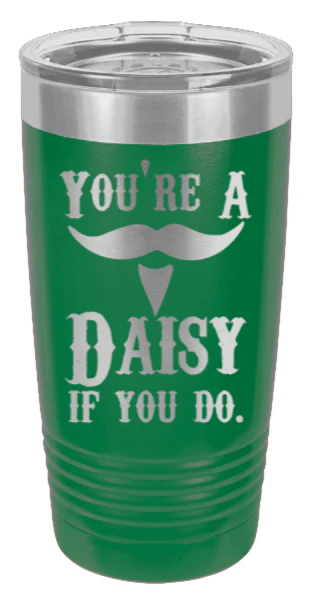 Tombstone | You're A Daisy If You Do  - 20oz Tumbler - Image 5