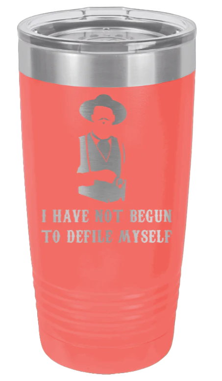 Tombstone | I Have Not Begun To Defile Myself  - 20oz Tumbler - Image 3