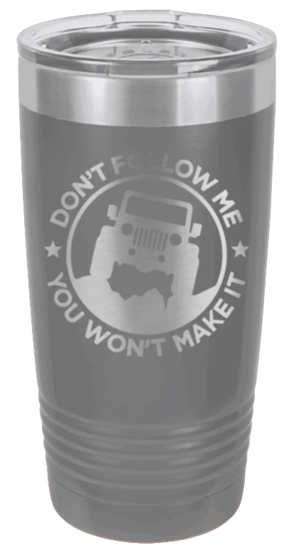 Don't Follow Me  - 20oz Tumbler - Image 4