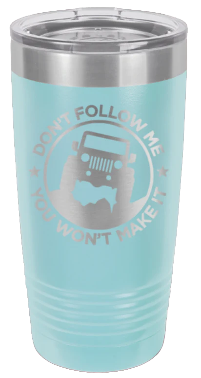 Don't Follow Me  - 20oz Tumbler - Image 6