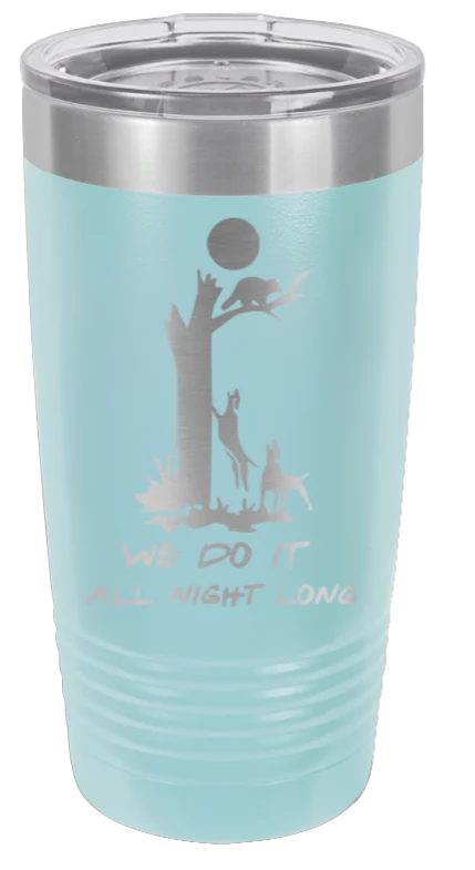 We Do It All Night Long  - 20oz Tumbler - Image 6