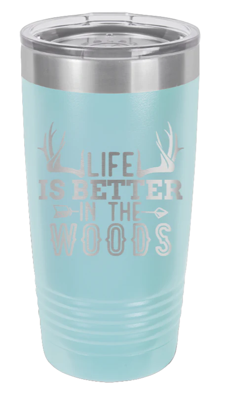 Life Is Better In The Woods - 20oz Tumbler - Image 6