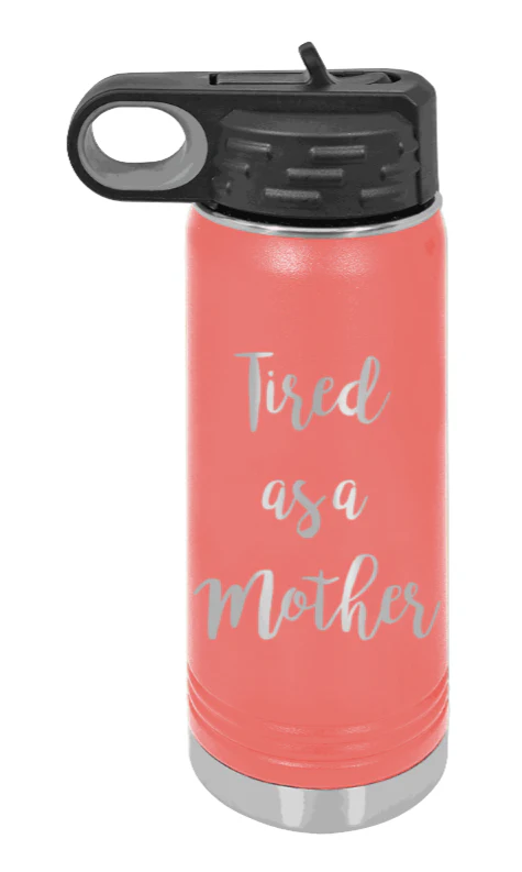 Tired As A Mother - 20oz Water Bottle Laser Engraved - Image 2