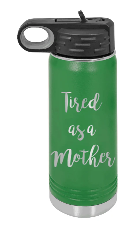 Tired As A Mother - 20oz Water Bottle Laser Engraved - Image 4