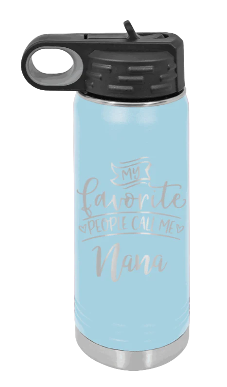 My Favorite People Call Me Nana - 20oz Water Bottle Laser Engraved - Image 5