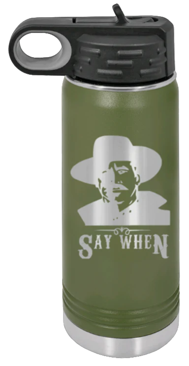 Tombstone Say When 2 - 20oz Water Bottle Laser Engraved - Image 10