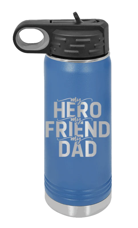 My Hero, My Friend, My Dad - 20oz Water Bottle Laser Engraved - Image 2