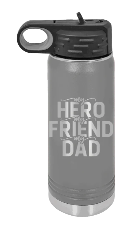My Hero, My Friend, My Dad - 20oz Water Bottle Laser Engraved - Image 4