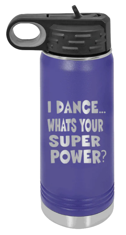 Dance Is My Superpower - 20oz Water Bottle Laser Engraved - Image 13
