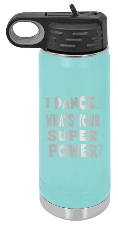 Dance Is My Superpower - 20oz Water Bottle Laser Engraved - Image 15