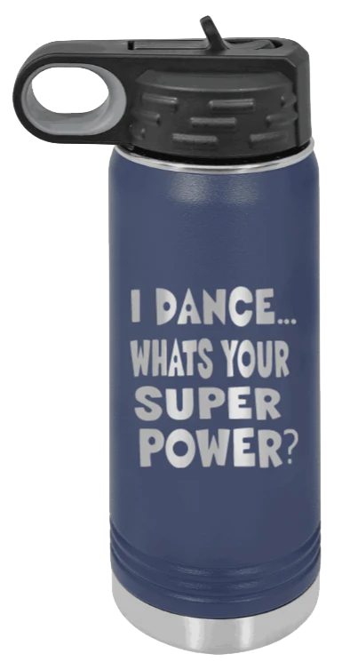 Dance Is My Superpower - 20oz Water Bottle Laser Engraved - Image 9