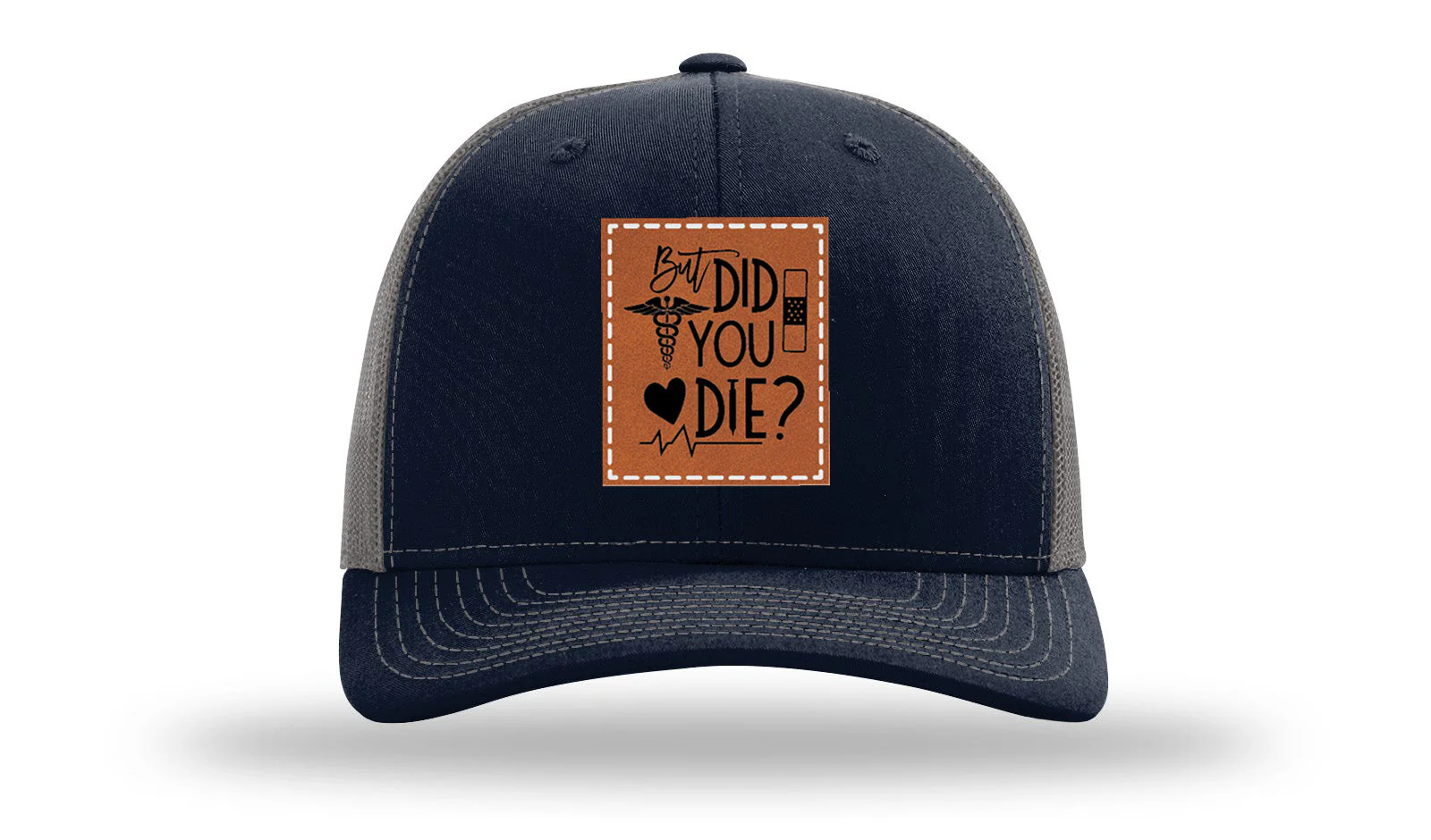 But Did You Die Medical Leather Patch Richardson 112 Hat - Image 27