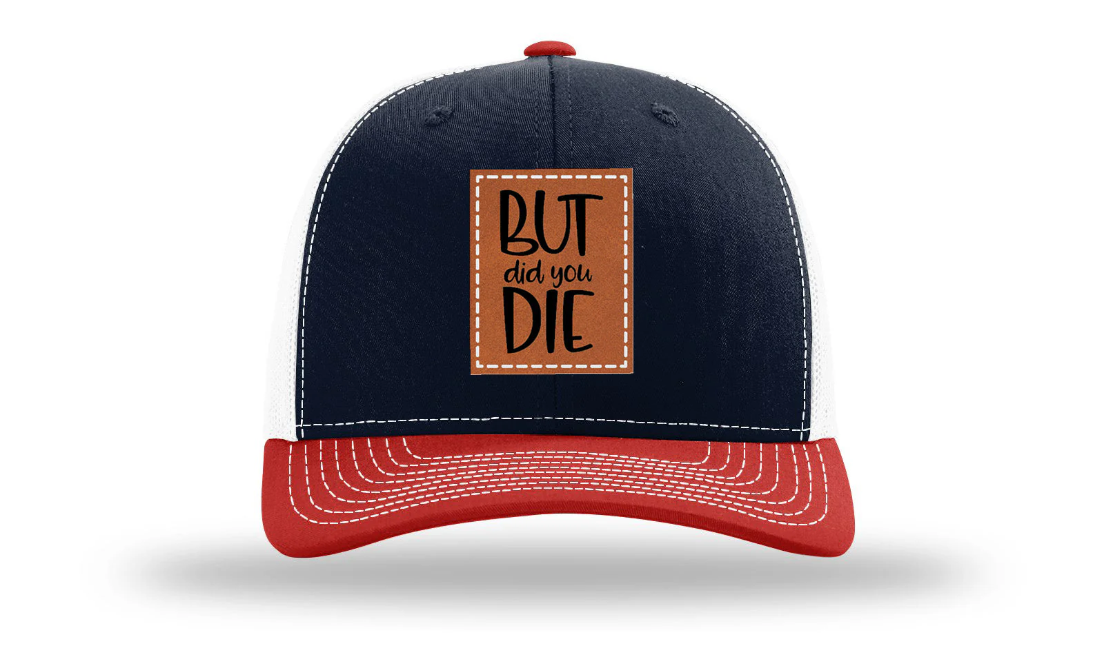 But Did You Die Leather Patch Richardson 112 Hat - Image 40