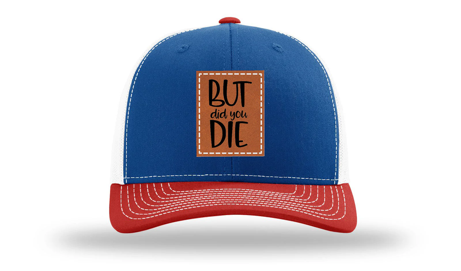 But Did You Die Leather Patch Richardson 112 Hat - Image 42